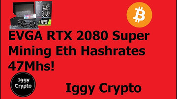 EVGA RTX 2080 Super Mining Eth Hashrates 47Mhs!