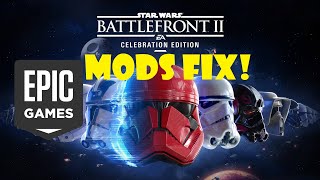 Star Wars Battlefront II Epic Games Version Mods Not Working Fix (Celebration Edition) [Part 1]