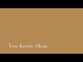 Skaa - You Know