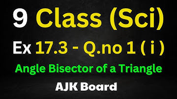 Class 9 Math AJK Board || Exercise 17.3 Q.no 1 Part  ( i ) || Angle Bisector || eEducation Academy