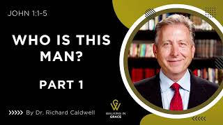 Who is this Man? Part 1| John 1:1-5