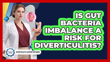 Is Gut Bacteria Imbalance A Risk For Diverticulitis?