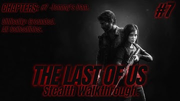 THE LAST OF US Part 1 Stealth Walkthrough Chapter 7 Tommy