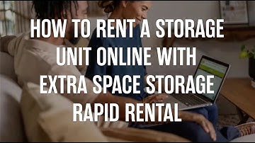 How to Rent a Storage Unit Online With Extra Space Storage Rapid Rental