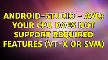 Android-Studio - AVD: Your CPU does not support required features (VT-x or SVM) (2 Solutions!!)
