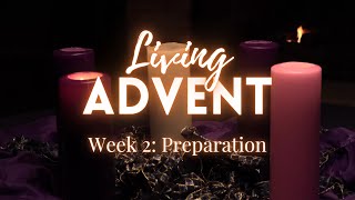 Living Advent | Week 2: Preparation