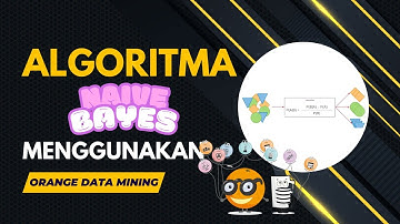 Algoritma Naive Bayes Menggunakan Orange Data Mining #datamining