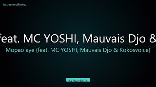 Mopao aye (feat. MC YOSHI, Mauvais Djo & Kokosvoice) (Instrumental)