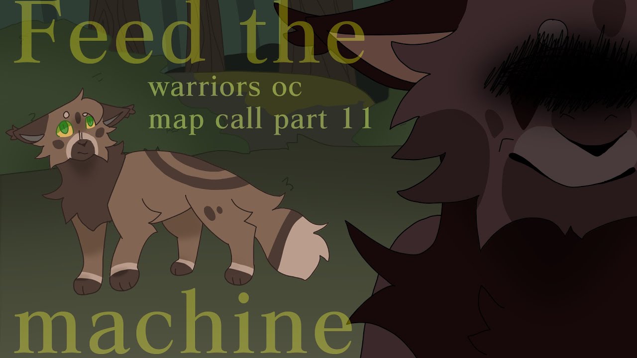 Feed the machine [Warriors oc] map part 11 - YouTube