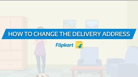 Here’s how you can update your delivery address on Flipkart