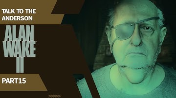 Alan Wake 2 Game Play Part 15 Find Alice | talk to the andersons