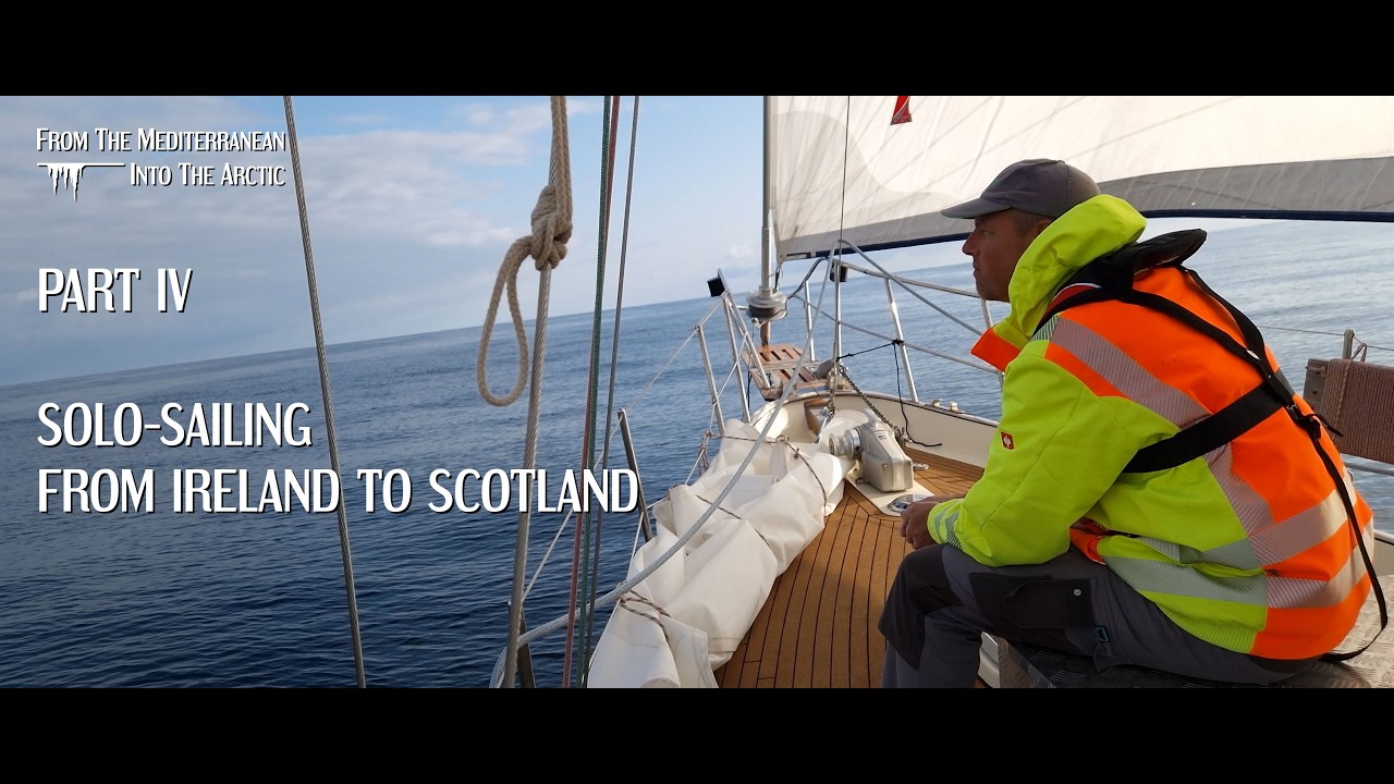 Solo-Sailing from Ireland to Scottland - Part 4
