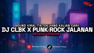 Dj Clbk X Punk Rock Jalanan By Felik Fvnky Viral Tiktok Terbaru 2025 reverb Version