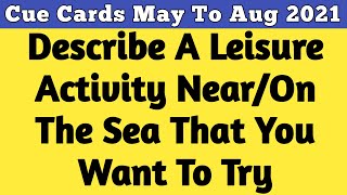 Describe a leisure activity near/on the sea that you want to try | Leisure Activity Cue Card