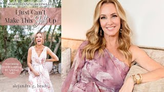 S:6 E:46 Overcoming Fear with Alejandra G Brady, Author of I Just Cant Make This Sh!T Up