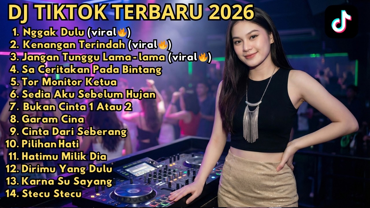 DJ REMIX TIKTOK TERBARU 2026 🎵 NGGAK DULU 🎵 TOR MONITOR KETUA 🎵 KENANGAN TERINDAH 🎵 GARAM CINA