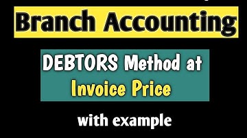Branch account at Invoice price- under debtors system with example J.R. Monga book