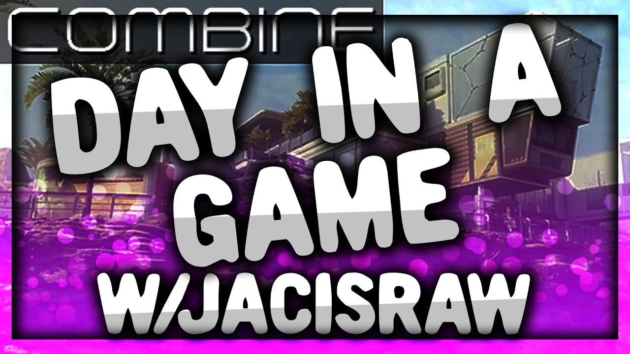 Day in a Game w/ JACisRAW