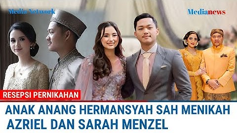 ANANG HERMANSYAH - Azriel Hermansyah dan Sarah Menzel Resmi Menikah