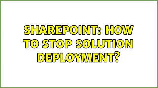 Sharepoint: How to stop solution deployment? (2 Solutions!!)