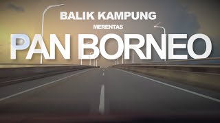 Jalan Pan Borneo dari Kuching ke Miri Sarawak - Raya 2024