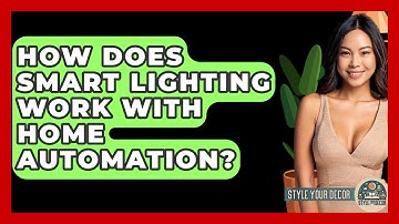 How Does Smart Lighting Work With Home Automation? - Style Your Decor