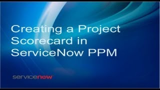 Creating a Project Scorecard in Service Now PPM