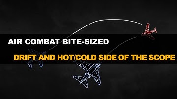 Drift and Hot/Cold side of the radar scope - Air Combat Bite-sized