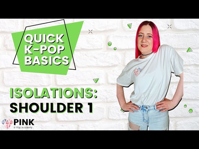 Quick K-Pop Basics: Shoulder Shimmy Isolation class=