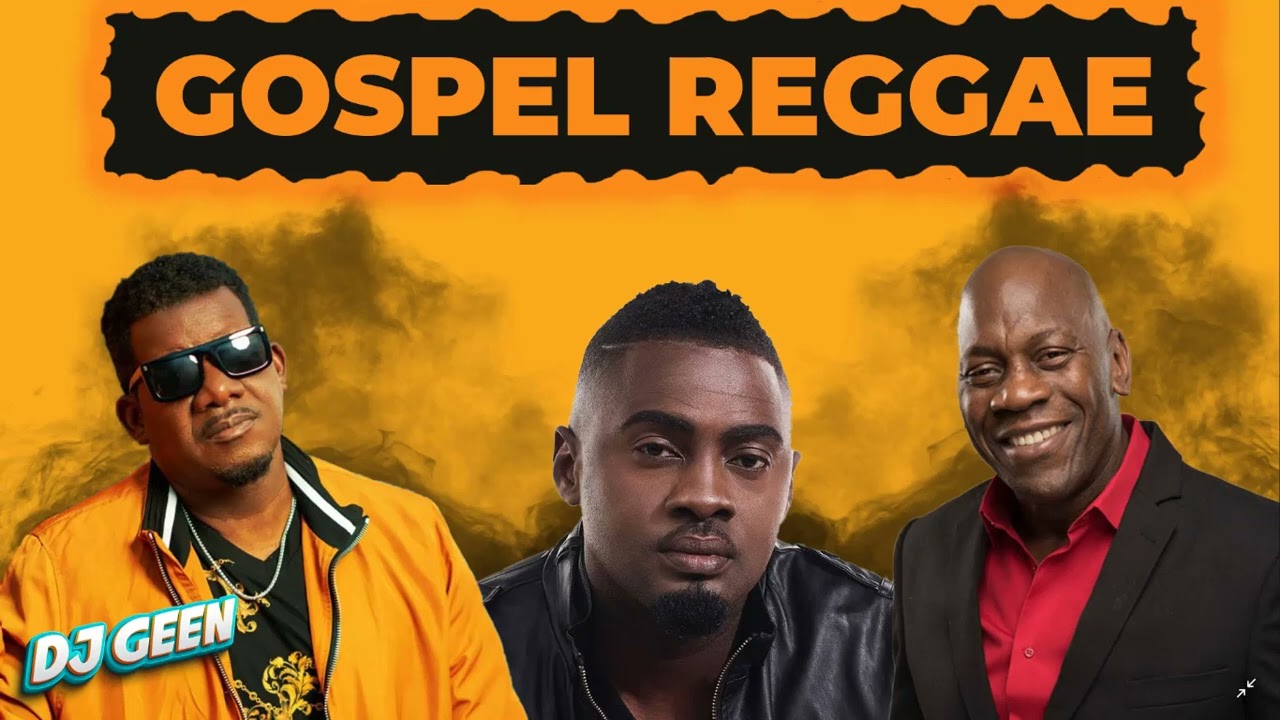 Gospel Reggae Mix 2022 Ft. Osmond Collins, Jermaine Edwards, Papa San, George Nooks & More