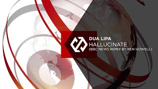 Dua Lipa - Hallucinate (BBC News Remix by Ben Howell)