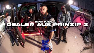 KING KHALIL - DEALER AUS PRINZIP 2 (Prod By ISY BEATZ &amp; C55)