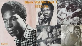 Black Styl Mix Part 1  (1975 - 76)