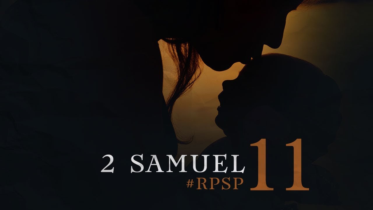 2 Samuel 11 Resumen Pr Adolfo Suarez Reavivados Por Su Palabra Youtube