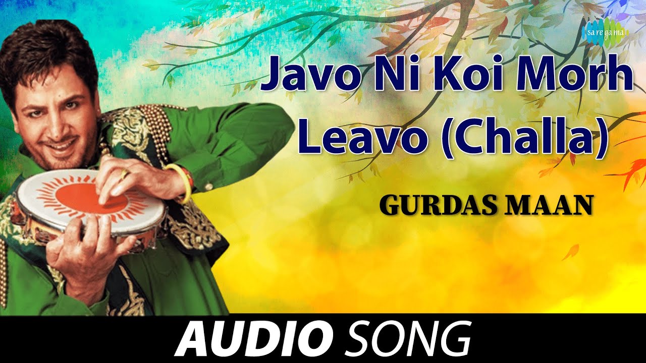 Javo Ni Koi Morh Leavo Challa  Gurdas Maan  Old Punjabi Songs  Punjabi Songs 2022