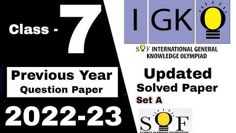 Class 7 IGKO Previous Year Question Paper 2022-23 / IGKO Olympiad Class 7 IGKO Grade 7 Solved Paper