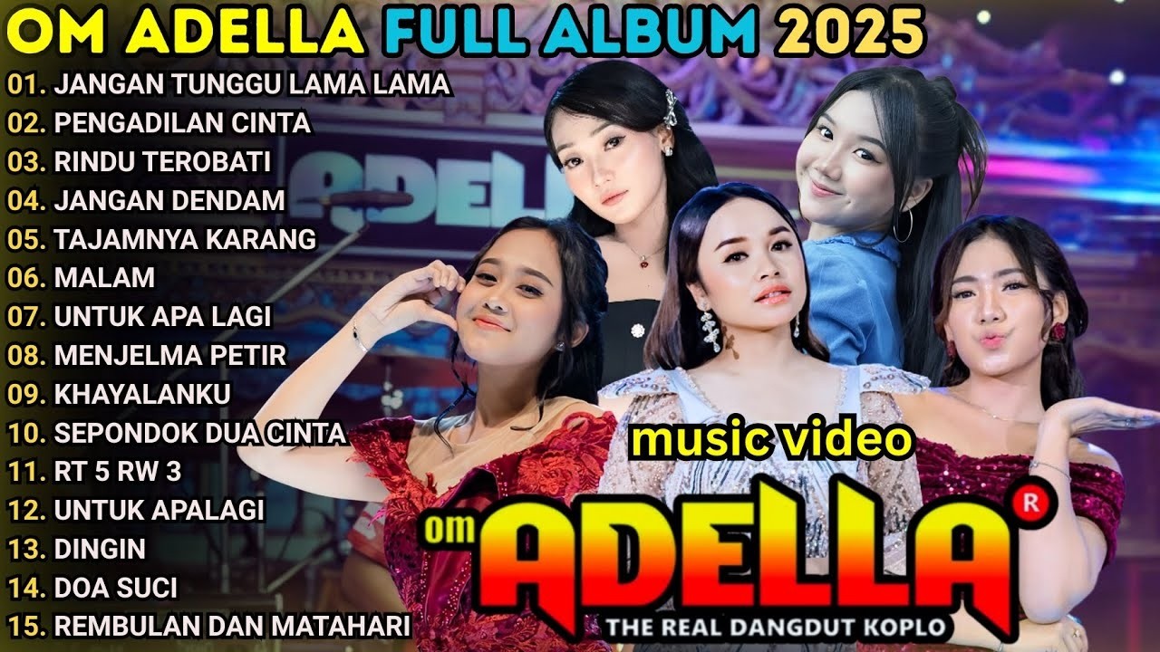 JANGAN TUNGGU LAMA LAMA - PENGADILAN CINTA - RINDU TEROBATI \\ TERBARU OM ADELLA FULL ALBUM 2026