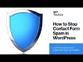 Shield Your WordPress Site: Top Strategies to Stop Contact Form Spam