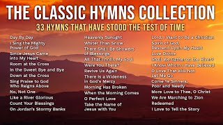The Classic Hymns Collection - 33 Hymns That Have Stood the Test of Time - 1hr+ of Beautiful Music