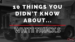 10 Things You Didn't Know About White Trucks