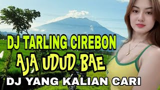 Download lagu AJA UDUD BAE ‼️DJ TARLING PALING POPULER ‼️ DJ YANG KALIAN CARI-KELINGAN