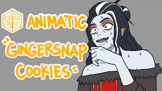 Critical Role Animatic Gingersnap Cookies c3e22