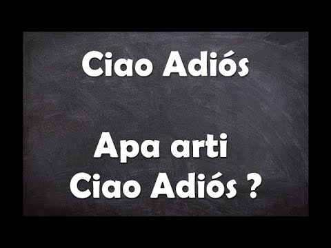 Video: Apakah ciao adalah kata dalam bahasa Spanyol?