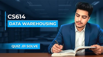 CS614 Quiz Solution Fall 2025 | Data Warehousing | Virtual University of Pakistan