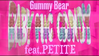 Gummy Bear feat. PETITE - Baby Mic Candy (TAPE #5)