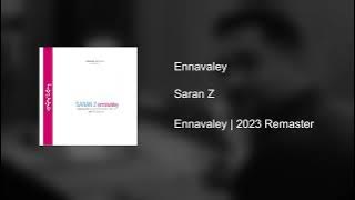 Ennavaley | Saran Z ft. Dhilip Varman, Psychomantra, Saint TFC & Thila Laxshman | Remastered