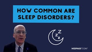 Sleep Disorders Are More Common Than You Think