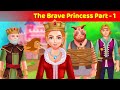 The Brave Princess Part - 1 |  English Animated Stories | English Fairytales | Learn English