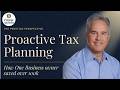 Proactive Tax Planning: How Smart Business Owners Save Six Figures a Year