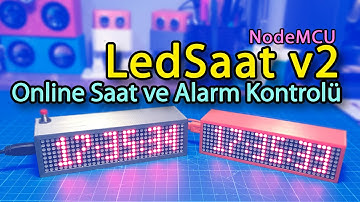 Led Saat v2 - NodeMCU ile Online Saat ve Wifi Alarm Kontrolü